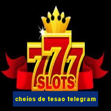 cheios de tesao telegram